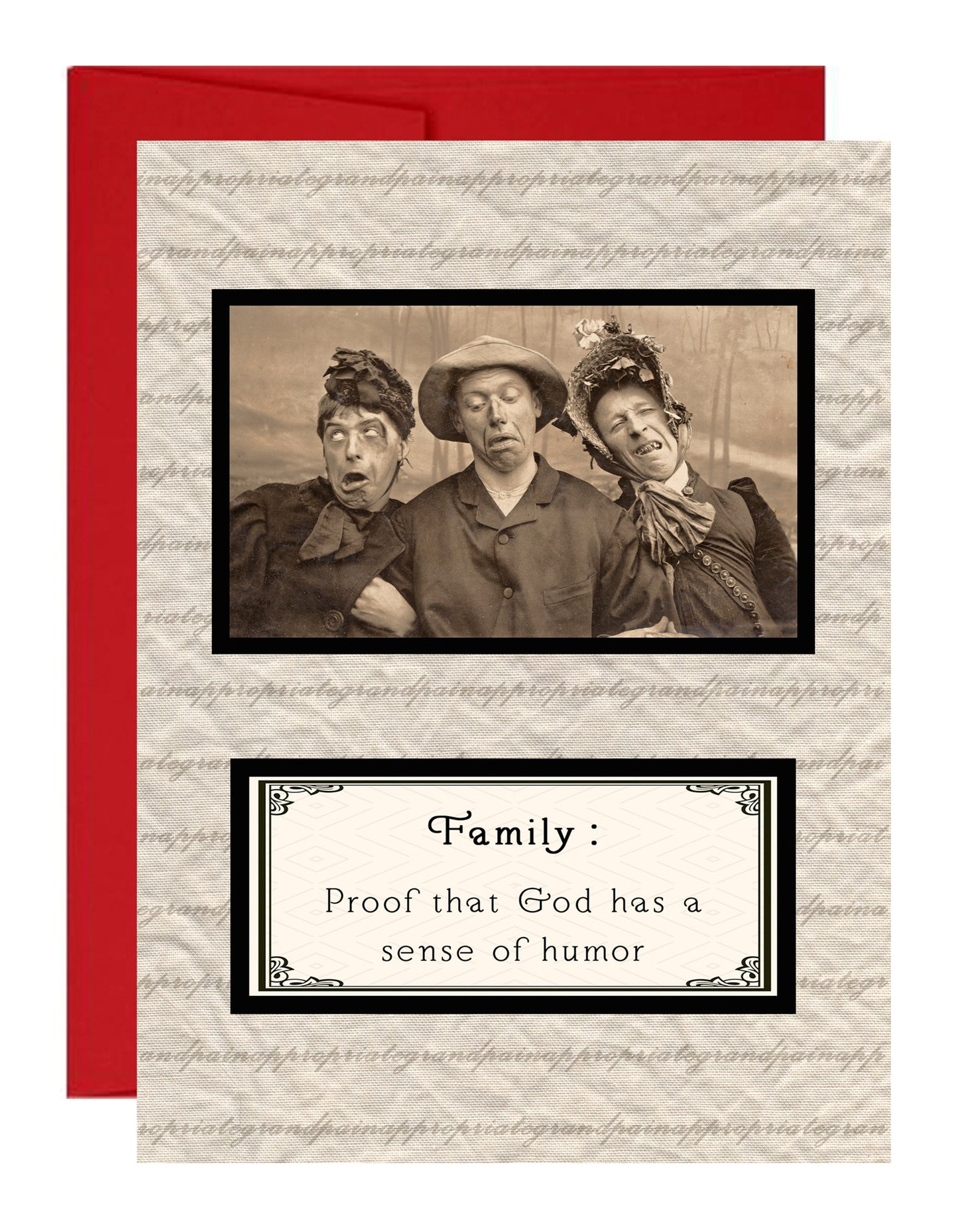 Family. Proof That God Has A Sense Of Humor