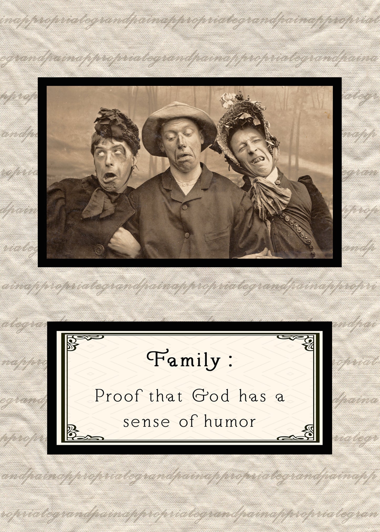 Family. Proof That God Has A Sense Of Humor