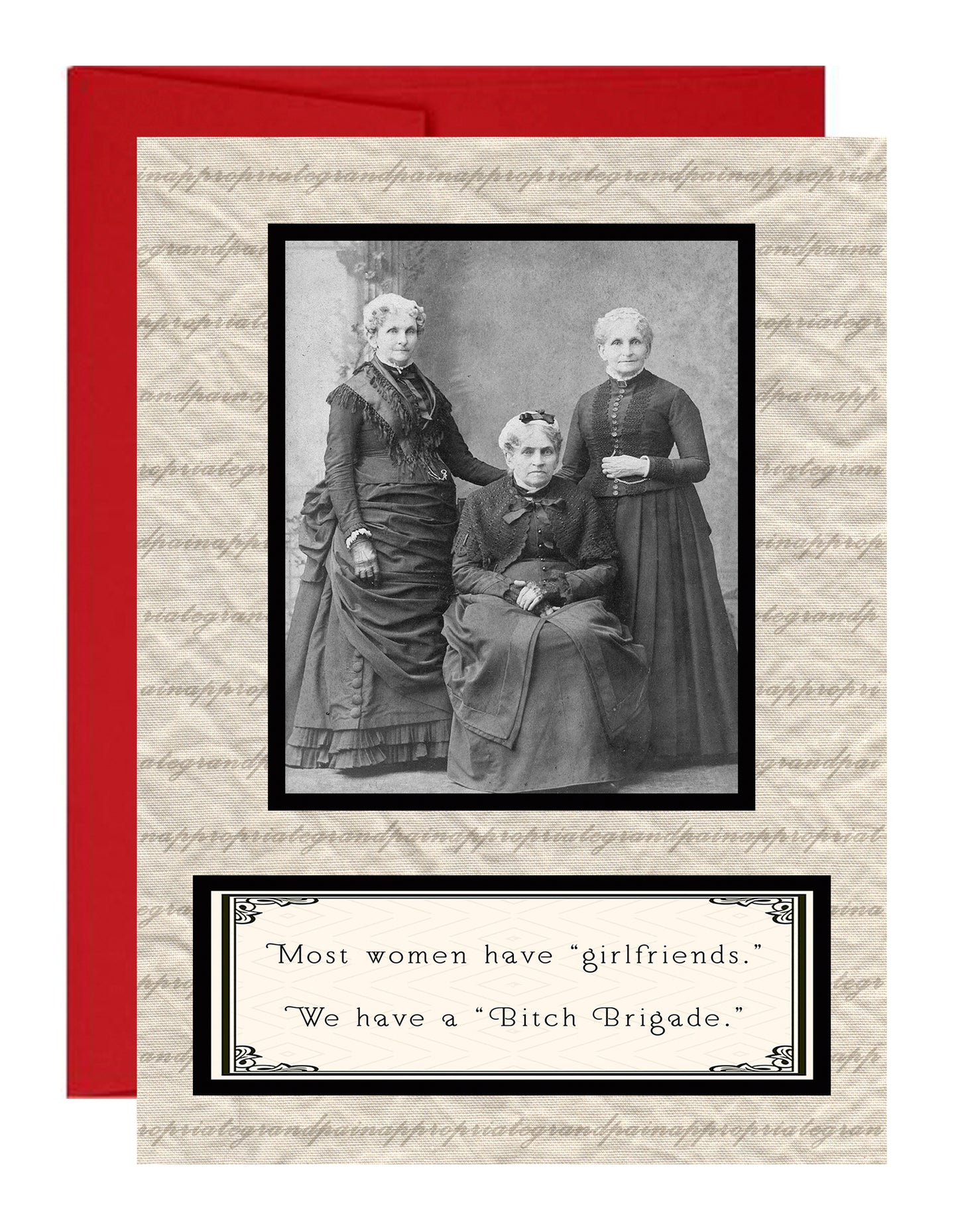 Most Women Have "Girlfriends." We Have A "Bitch Brigade."