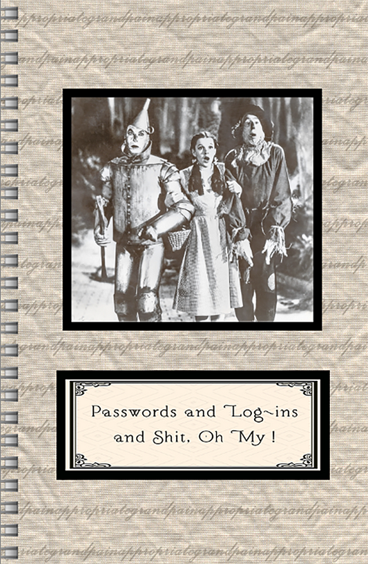 Passwords And Log-Ins and Shit. Oh My!